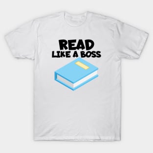 Bookworm read like a boss T-Shirt